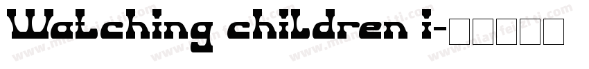 Watching children i字体转换